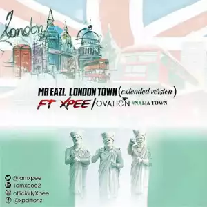 Xpee - London Town ft Mr Eazi